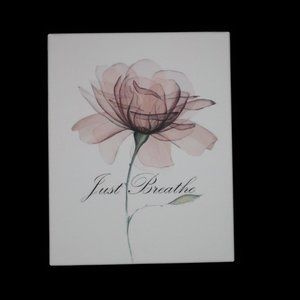NEW, Just made, 11 x 14 Canvas...Pink Flower "Just Breathe"